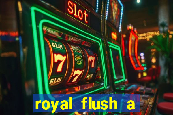 royal flush a maior jogada do poker